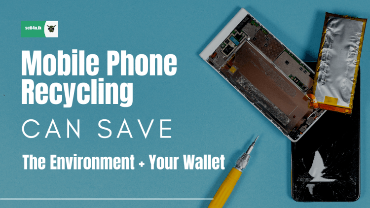 How Mobile Phone Recycling Can Save the Environment and Your Wallet