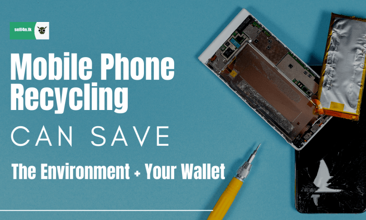 How Mobile Phone Recycling Can Save the Environment and Your Wallet